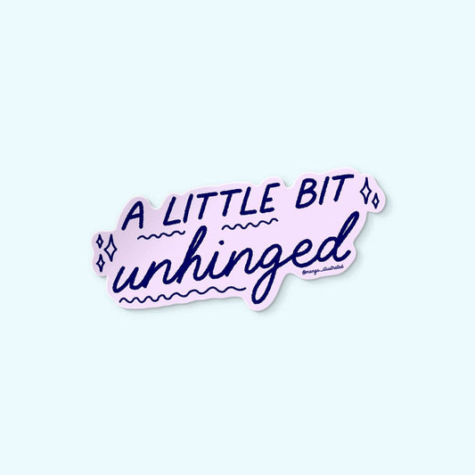 A Little Bit Unhinged Sticker