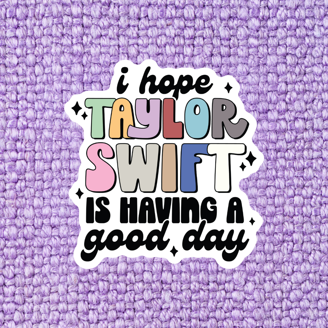 Good Day For Taylor Sticker