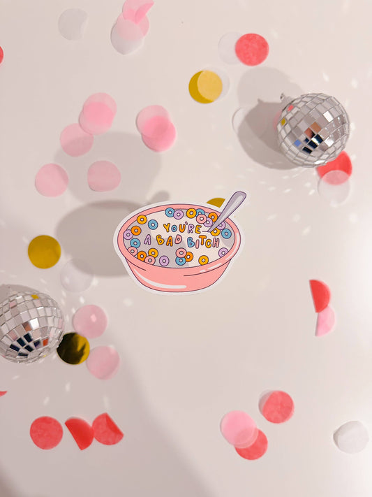 You're a Bad B**ch Sticker