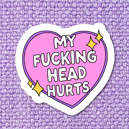 My Head Hurts Sticker