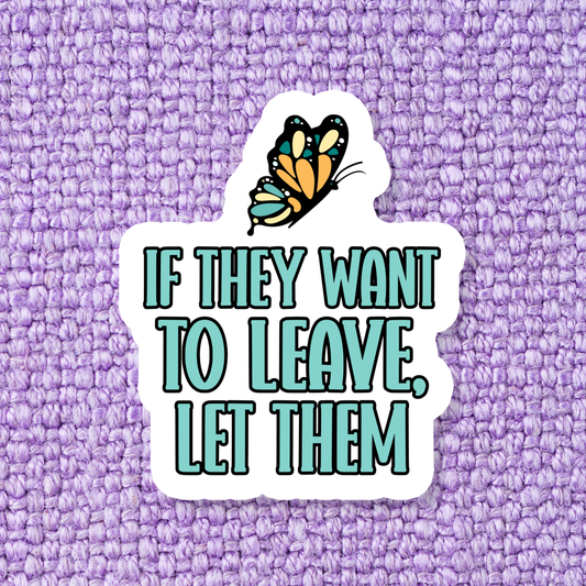 Let Them Leave Sticker