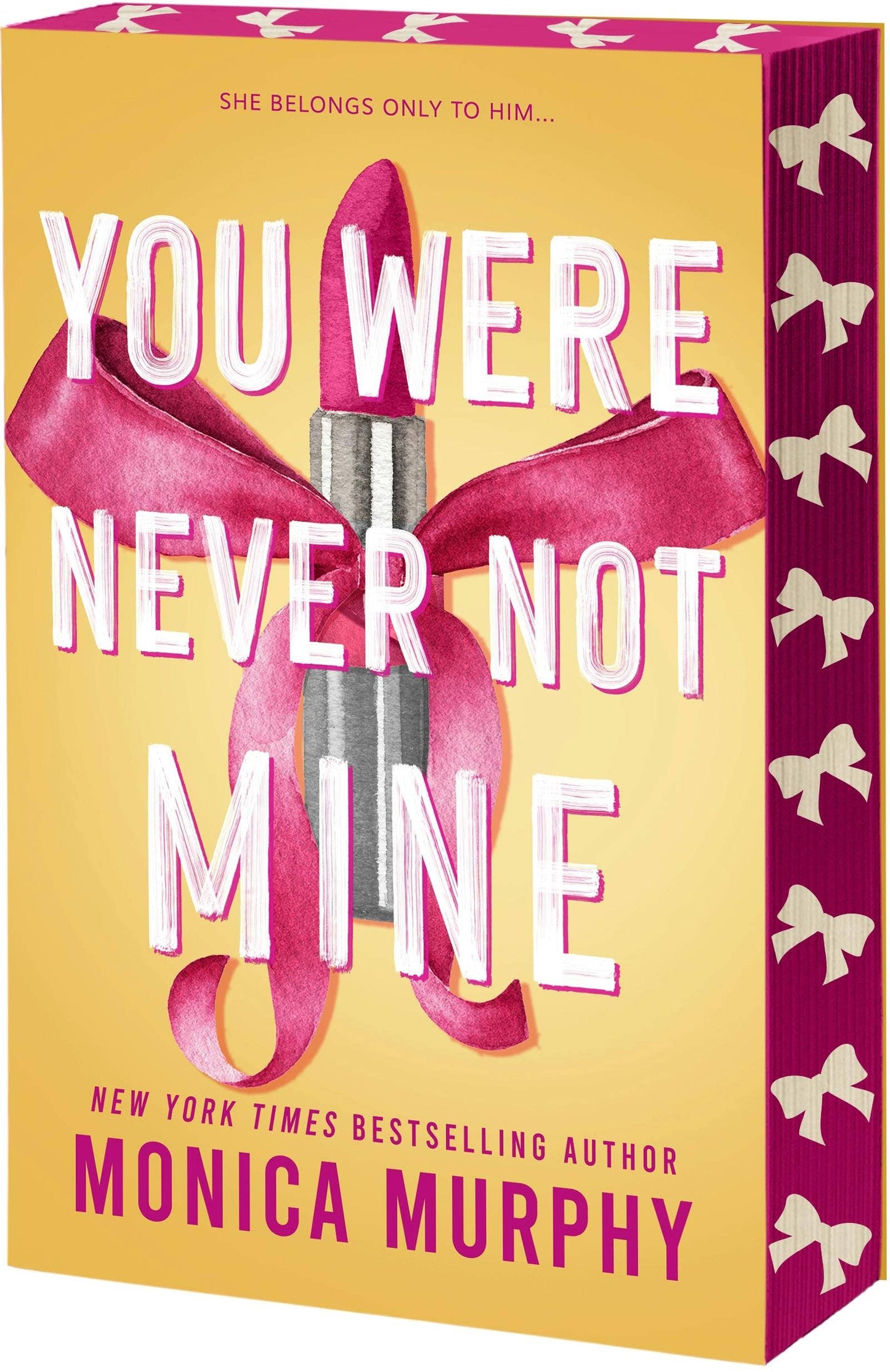 You Were Never Not Mine by Monica Murphy (Paperback- Deluxe Edition)