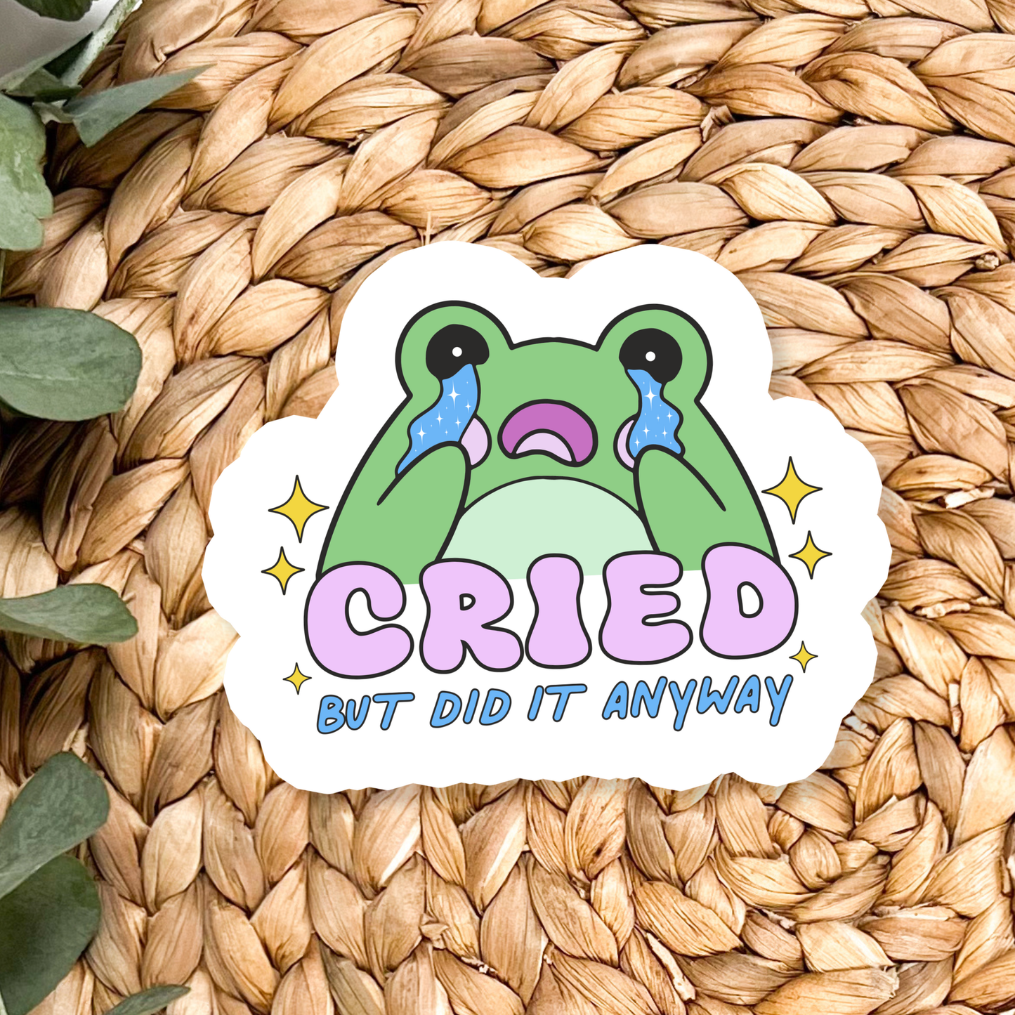 Cried But Did it Anyway Sticker