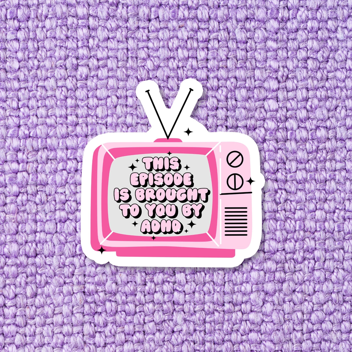 Brought To You By ADHD Sticker