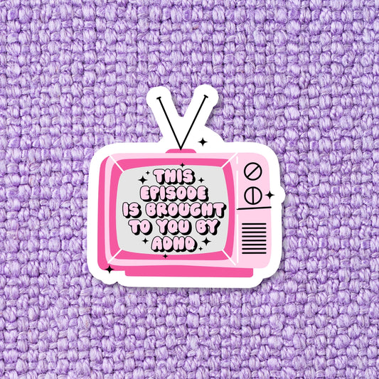 Brought To You By ADHD Sticker