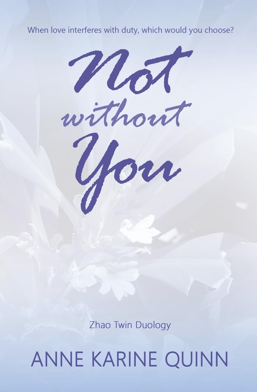 Not Without You by Anne Karine Quinn (Zhao Twin Duology: Book #1- Paperback)