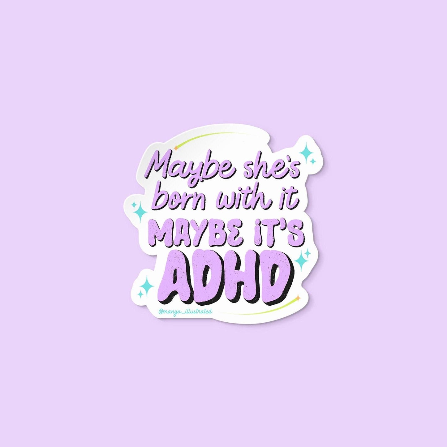 Maybe it's ADHD Sticker
