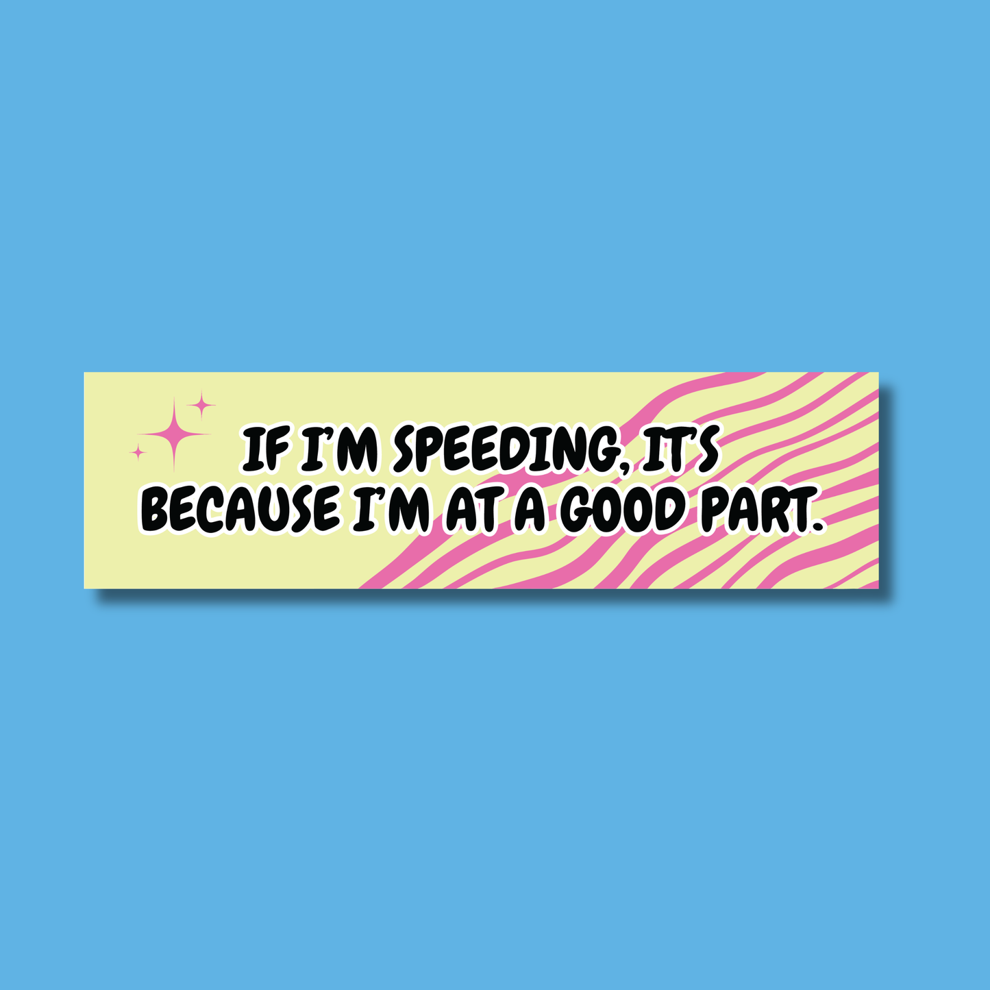 If I'm Speeding Bumper Sticker