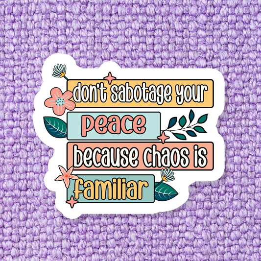 Don't Sabotage Your Peace Sticker