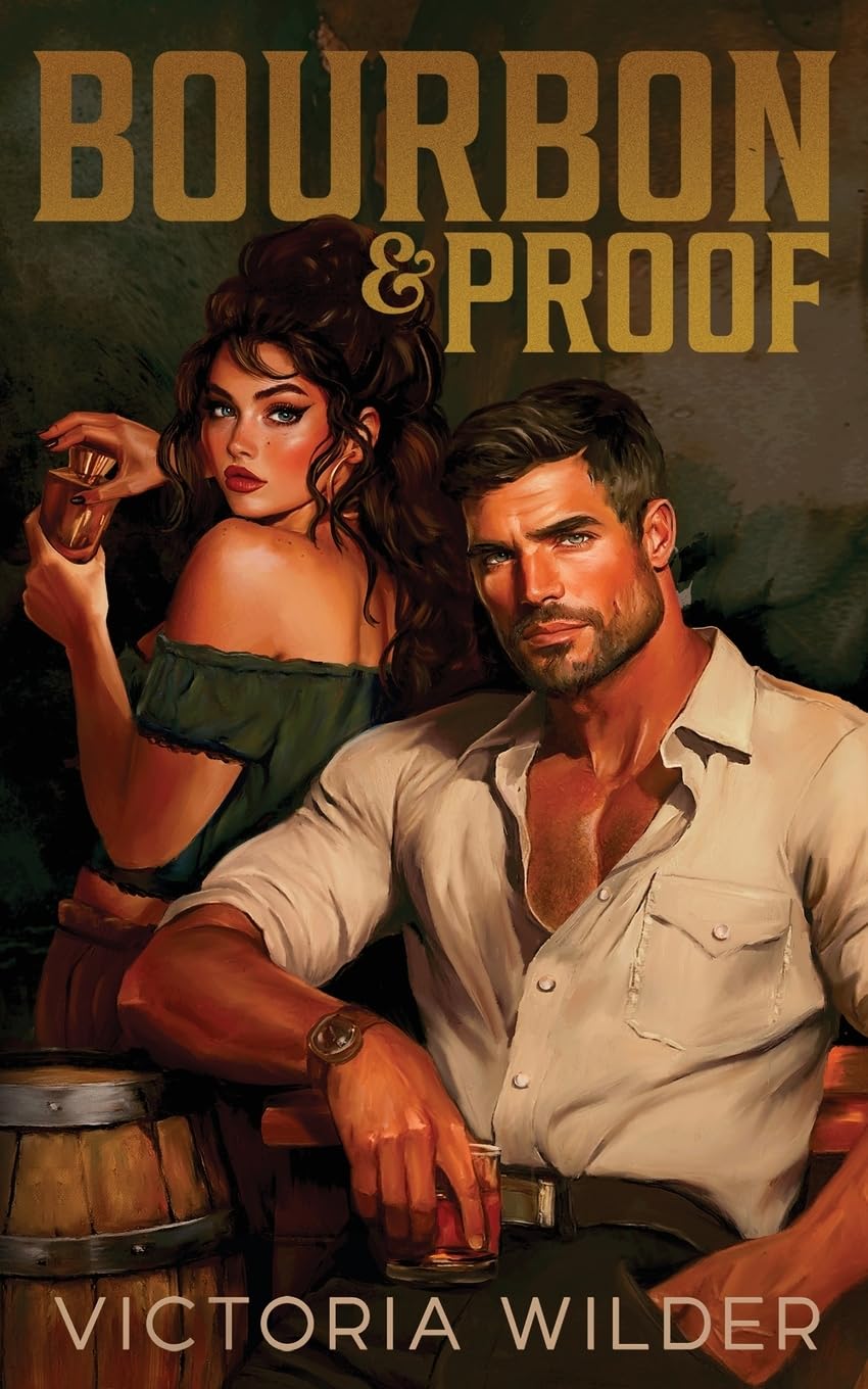 Bourbon and Proof by Victoria Wilder (The Bourbon Boys Series: Book #2- Paperback)