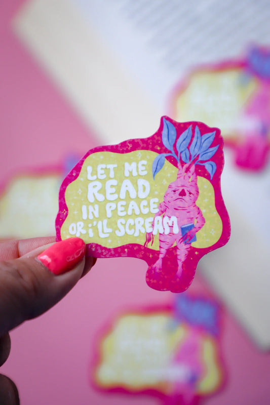 Let Me Read In Peace Or I'll Scream Sticker