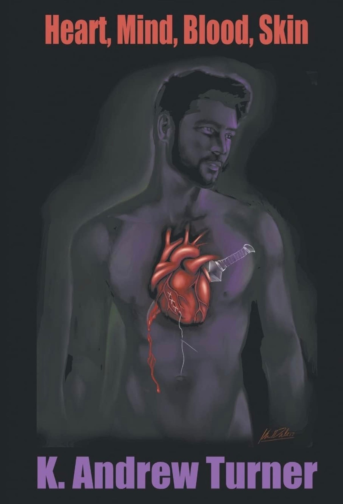Heart, Mind, Blood, Skin by K Andrew Turner (Signed Edition)