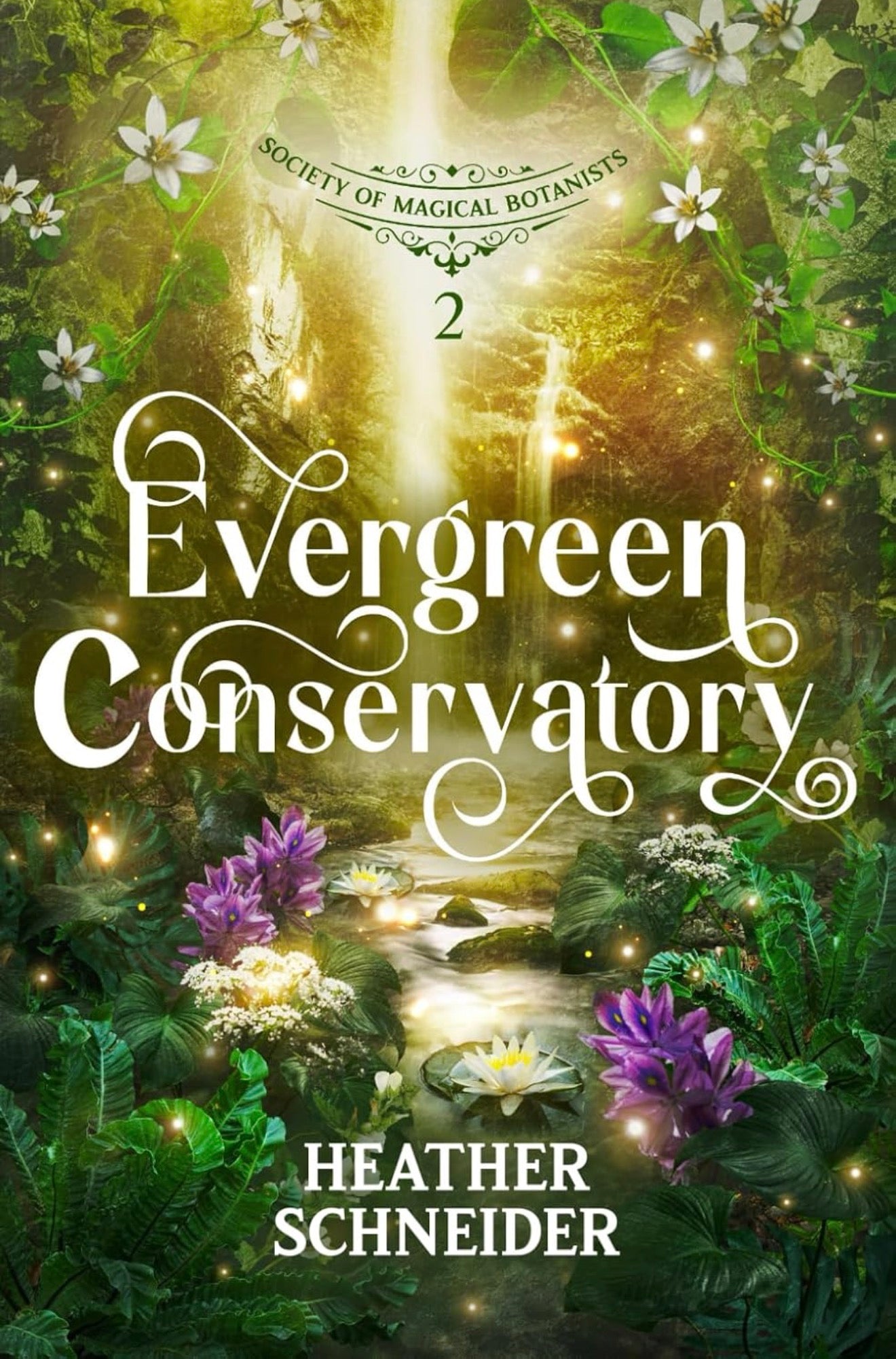 Evergreen Conservatory by Heather Schneider (Society of Magical Botanists Series: Book #2)