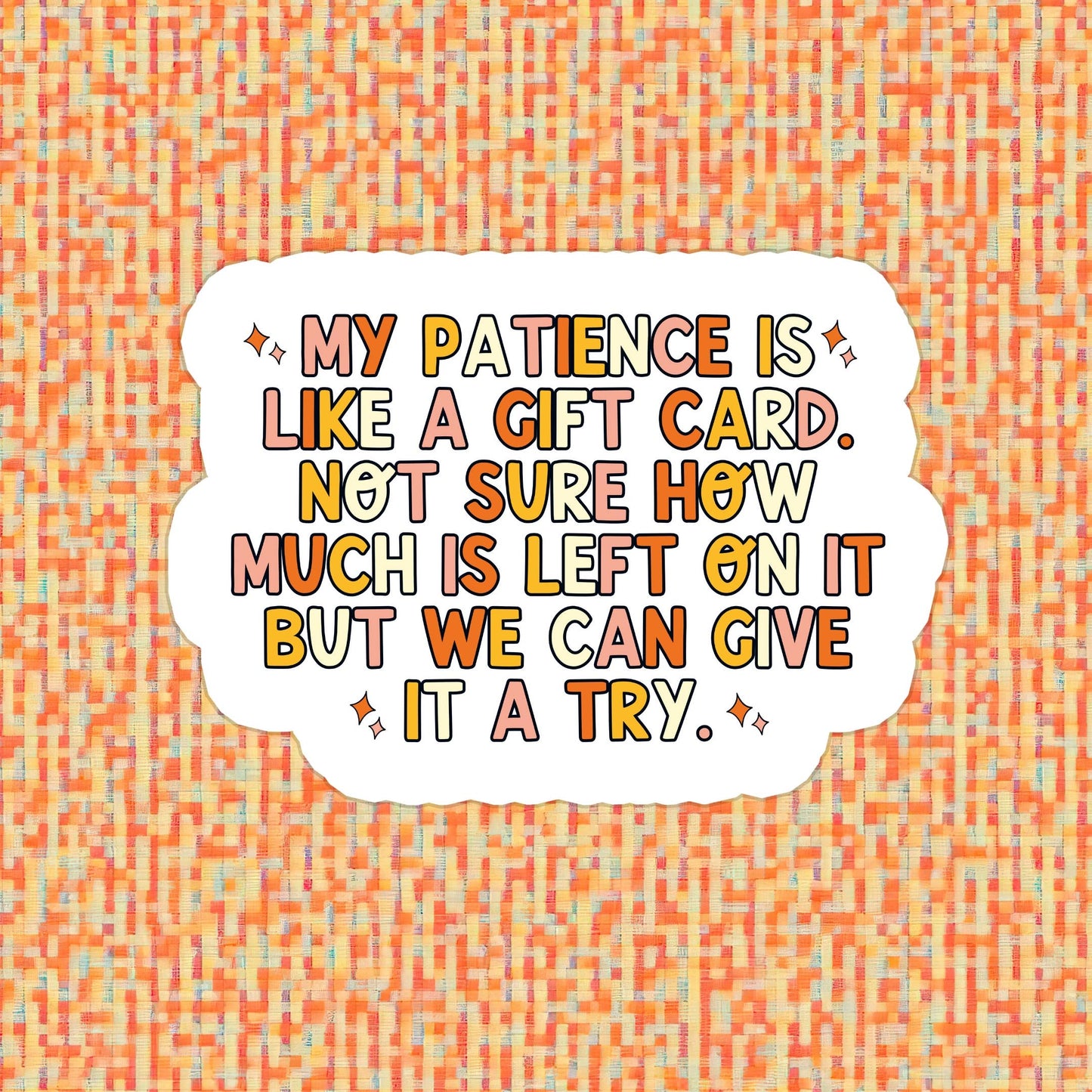 Patience is Like a Gift Card Sticker