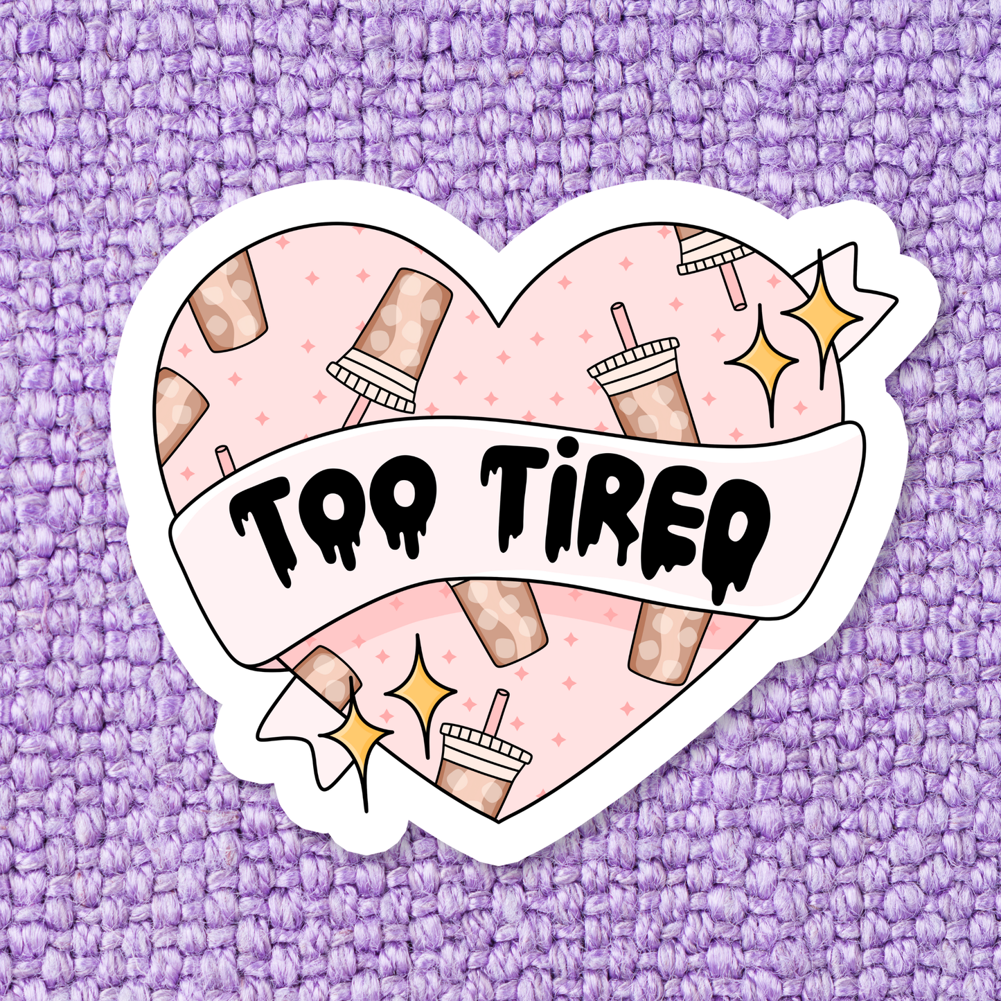 Too Tired Sticker