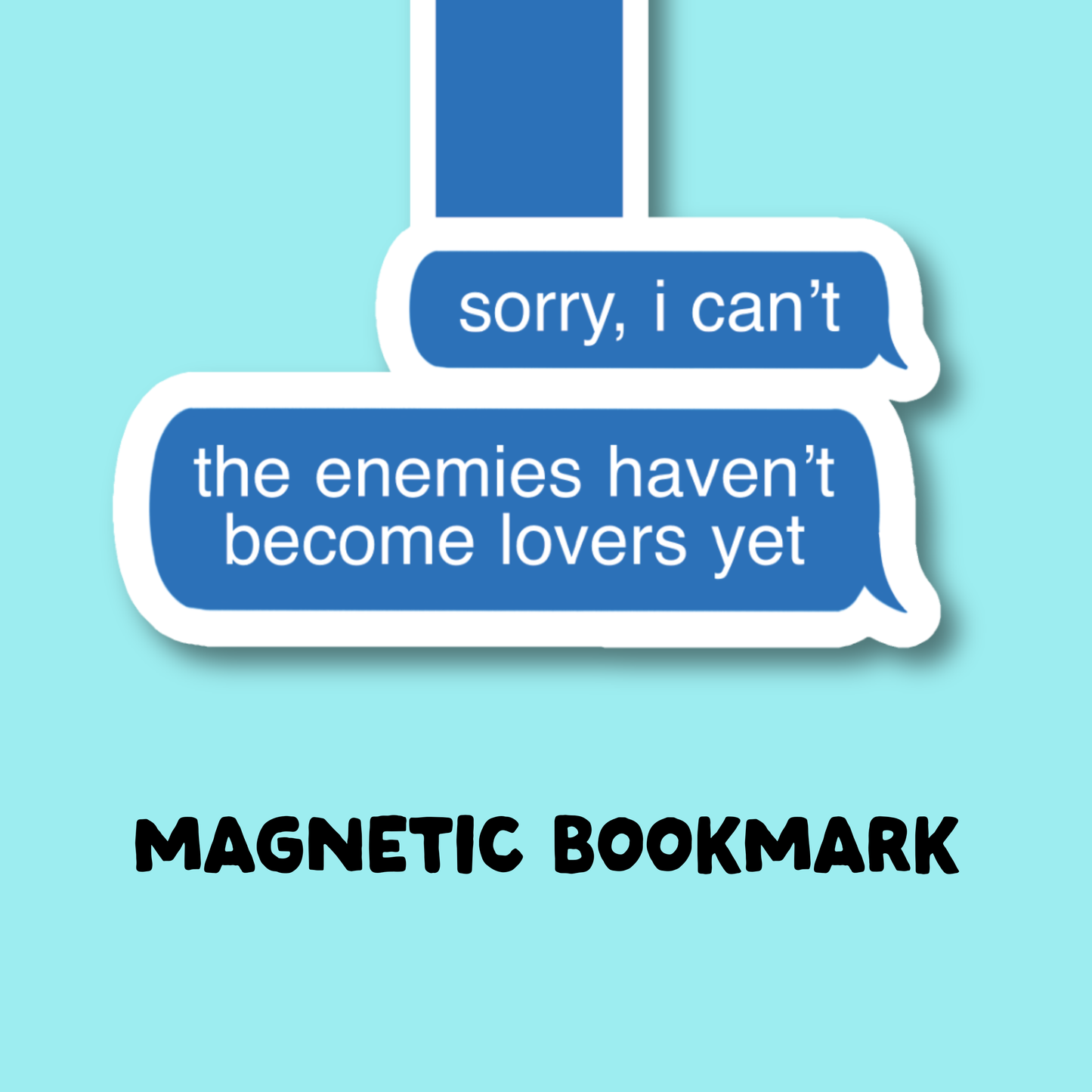 Sorry I Can't Text Magnetic Bookmark