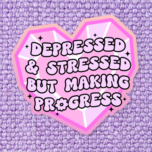 Depressed & Stressed Sticker