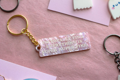 I'm Totally Fine Keychain
