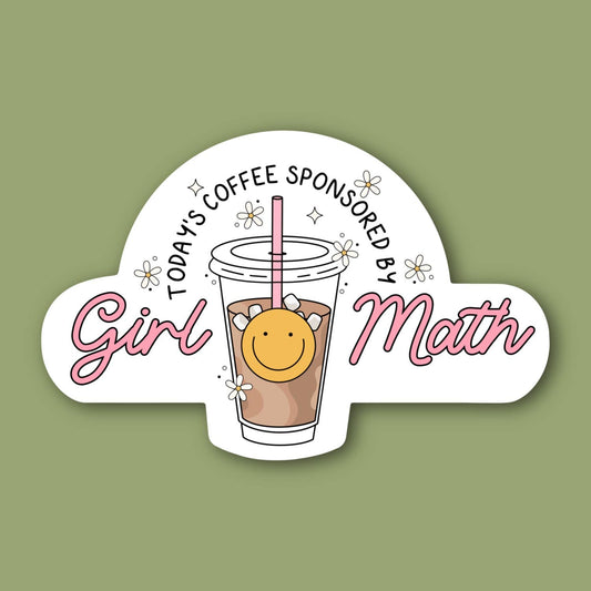 Today's Coffee Sponsored By Girl Math Sticker