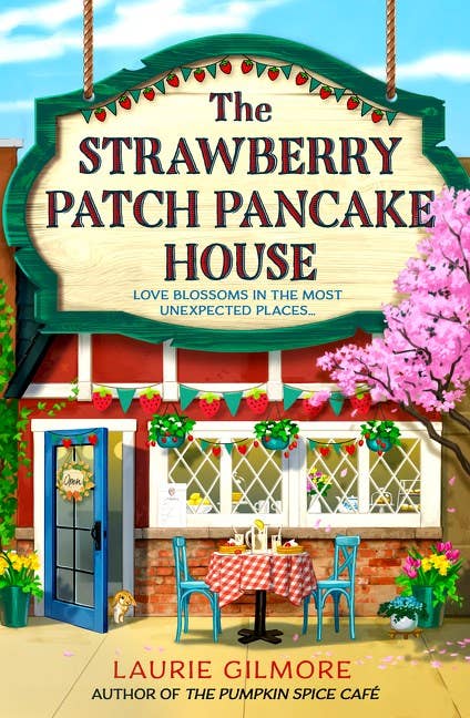 The Strawberry Patch Pancake House by Laurie Gilmore (Paperback)