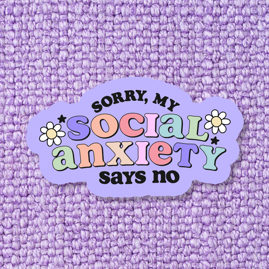 Sorry My Social Anxiety Says No Sticker