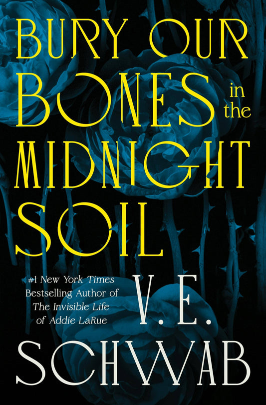Bury Our Bones In The Midnight Soil by V.E. Schwab (Signed Edition- Hardcover)