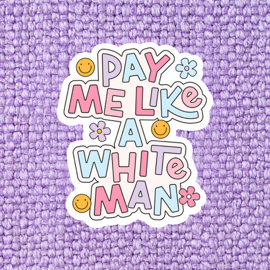 Pay Me Like a White Man Sticker