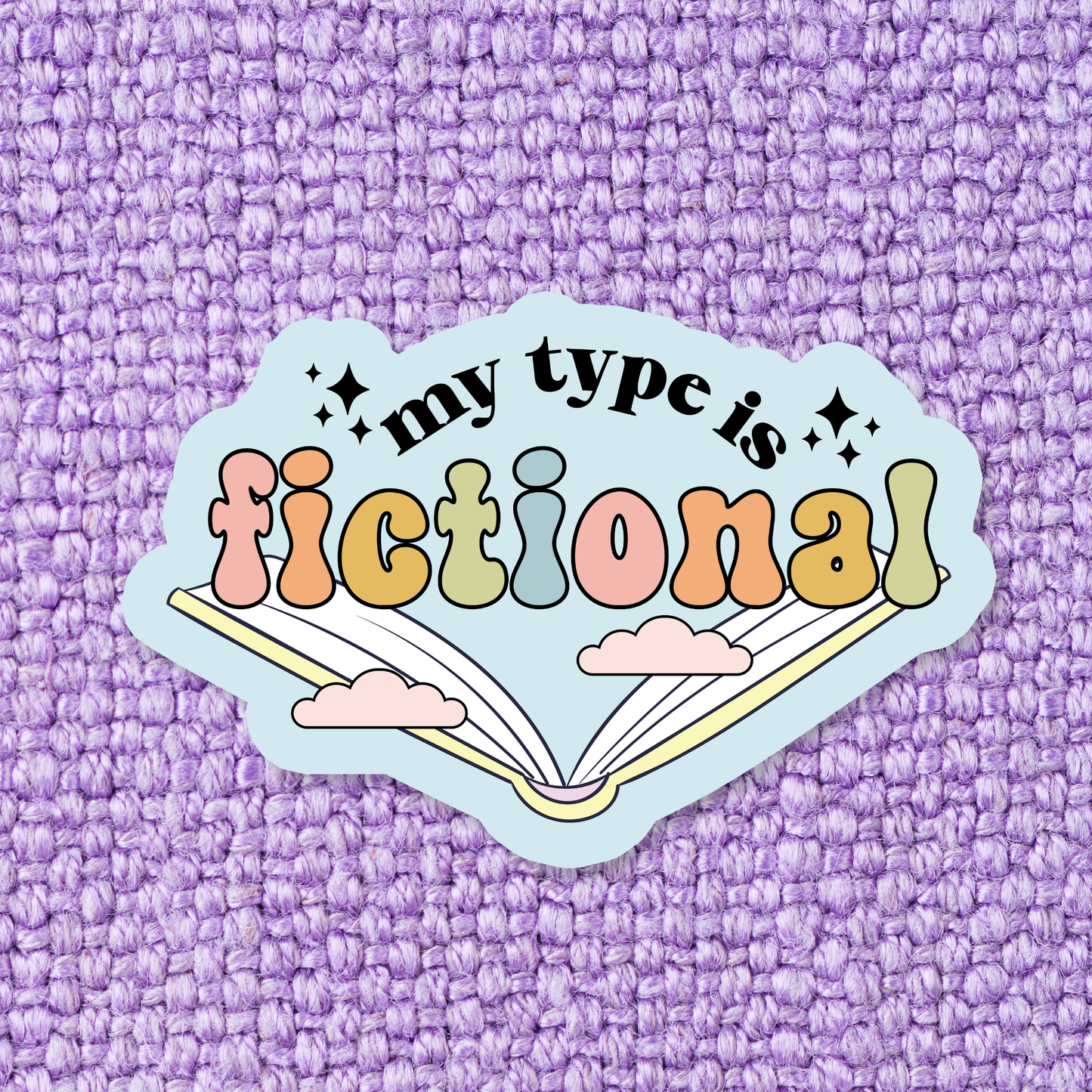 My Type is Fictional Sticker