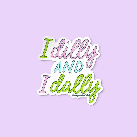 Dilly Dally Sticker