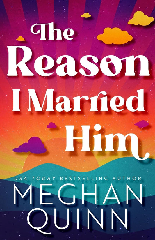 The Reason I Married Him by Meghan Quinn