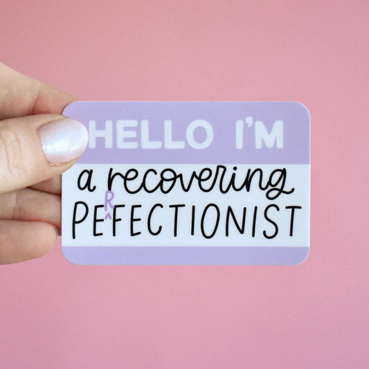 Recovering Perfectionist Sticker