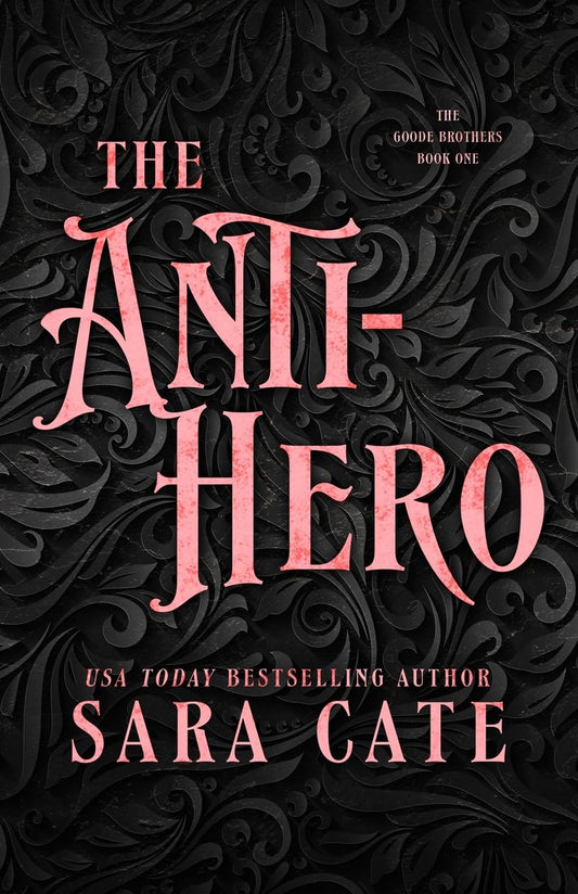 The Anti-Hero by Sara Cate