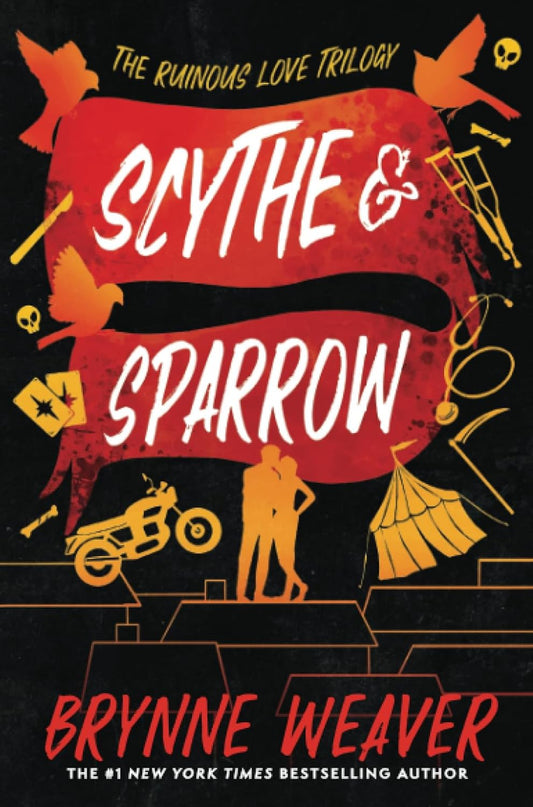 Scythe & Sparrow by Brynne Weaver (The Ruinous Love Trilogy: Book #3-Paperback)
