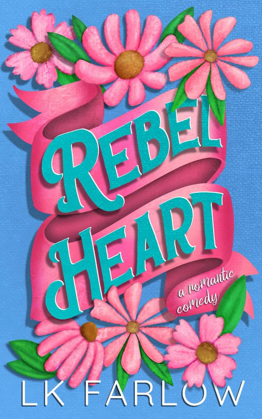 Rebel Heart by LK Farlow (Special Edition)