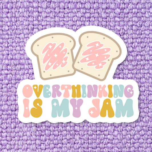 Overthinking Is My Jam Sticker