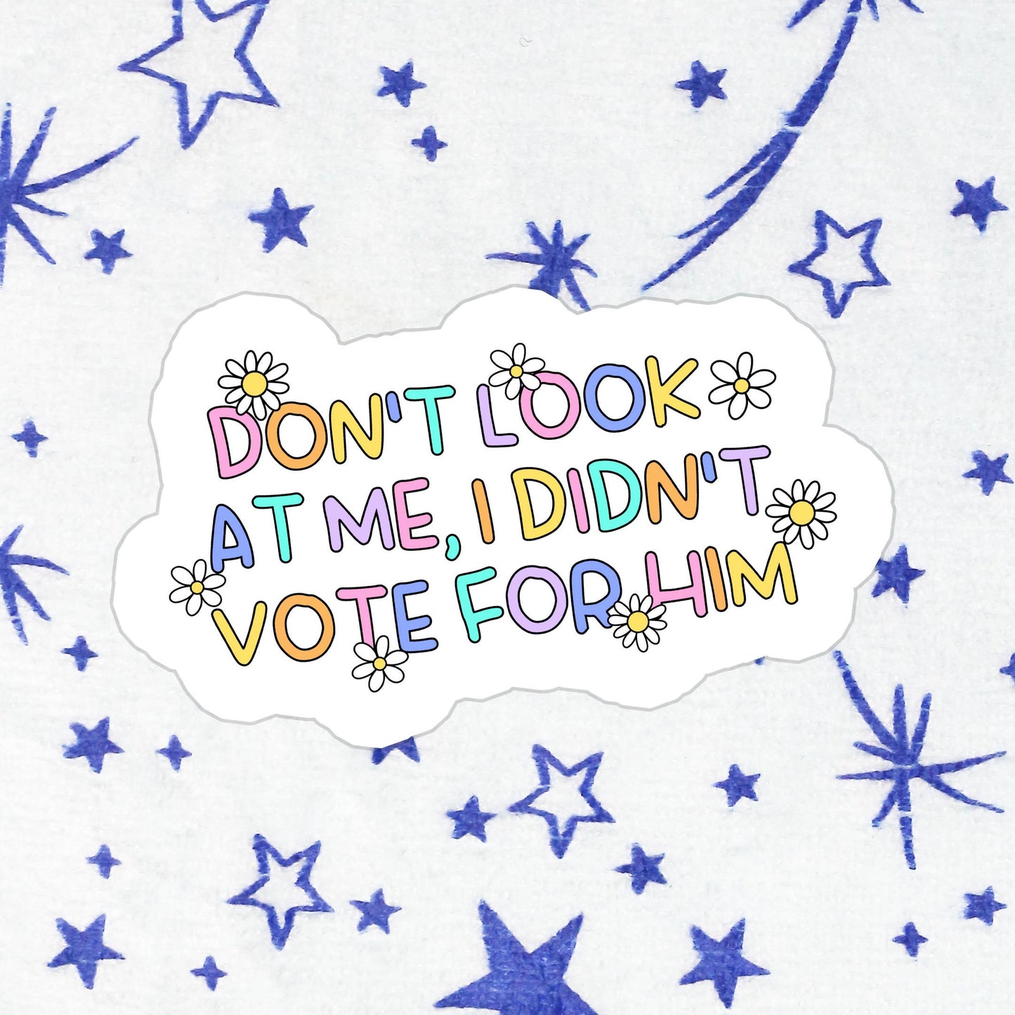 I Didn't Vote For Him Sticker