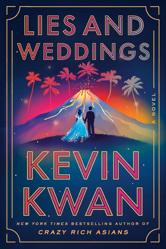 Lies and Weddings By Kevin Kwan