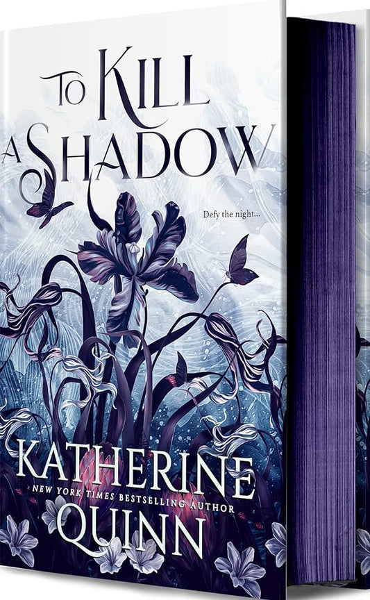 To Kill a Shadow by Katherine Quinn (Special- OwlCrate Edition)