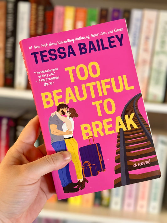 Too Beautiful to Break by Tessa Bailey