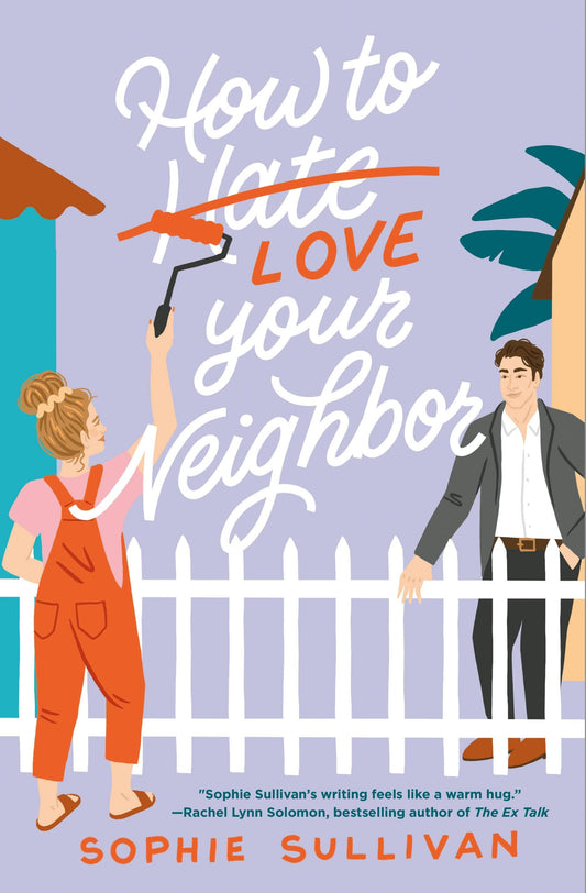 How To Love Your Neighbor by Sophie Sullivan (Paperback)