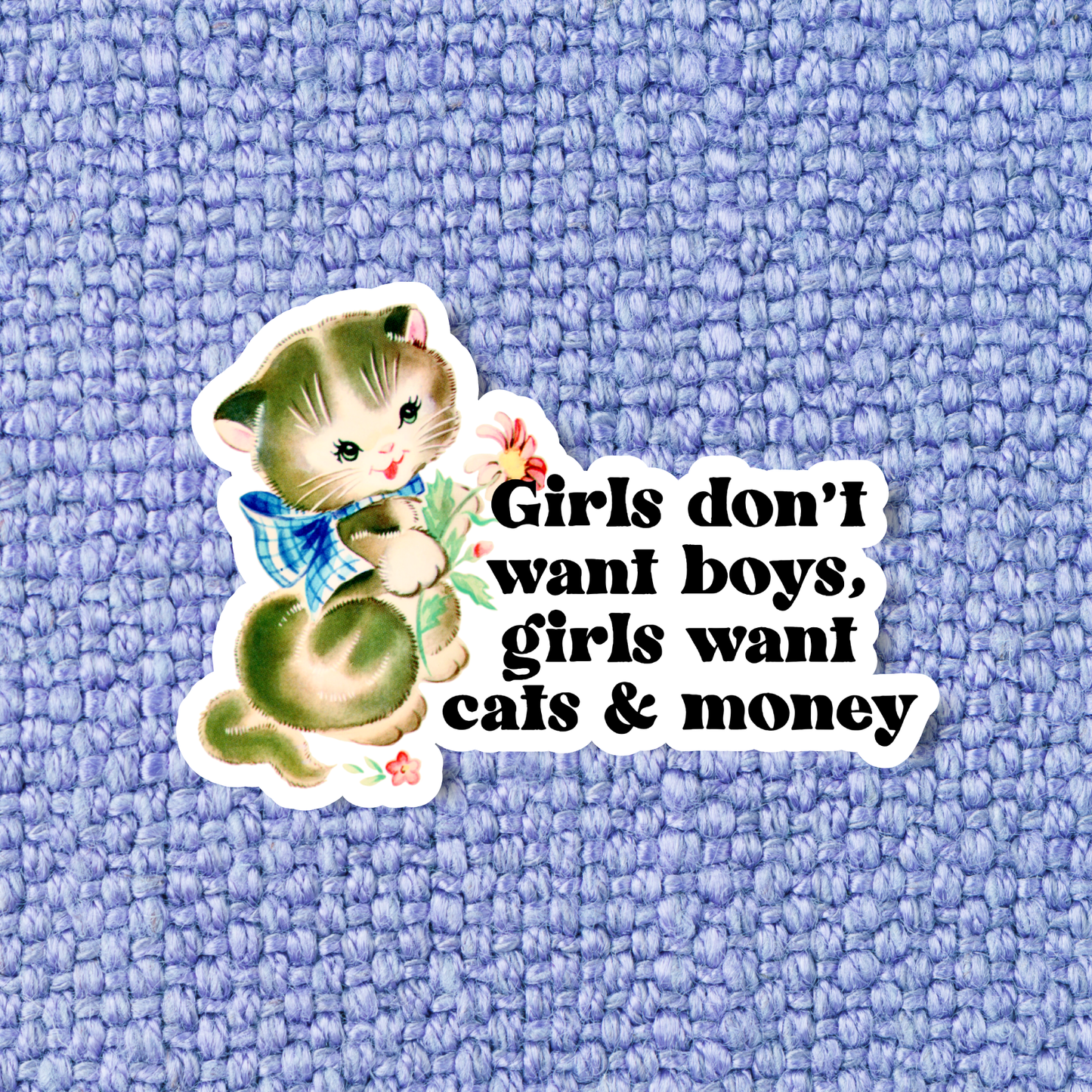 Girls Want Cats and Money Sticker