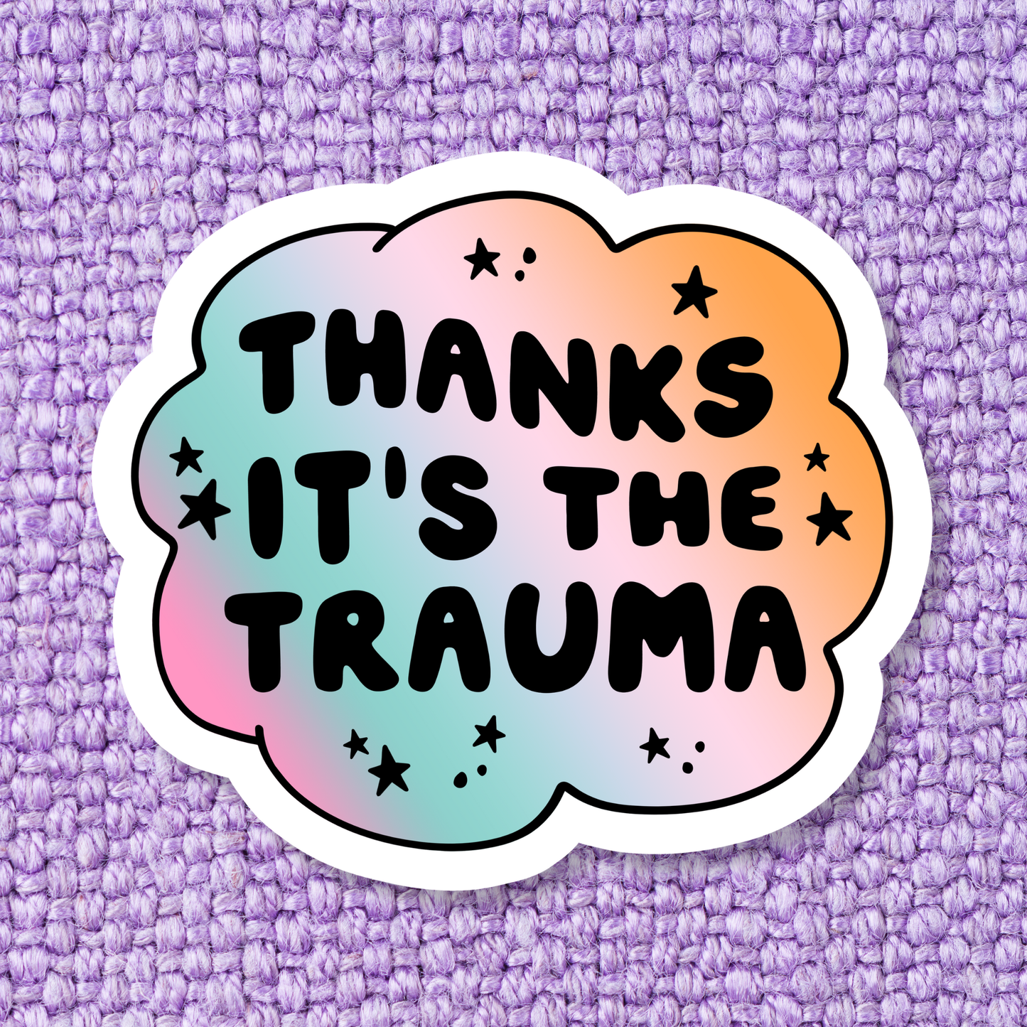 Thanks It's The Trauma Sticker