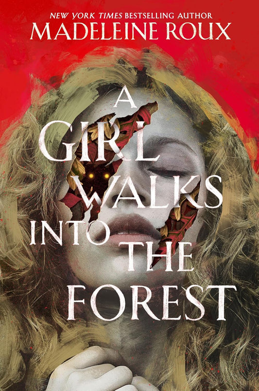 A Girl Walks into the Forest by Madeleine Roux (Hardcover)