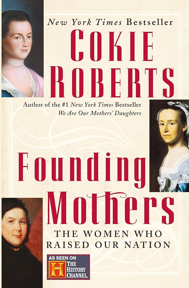 Founding Mothers: The Women Who Raised Our Nation cover image