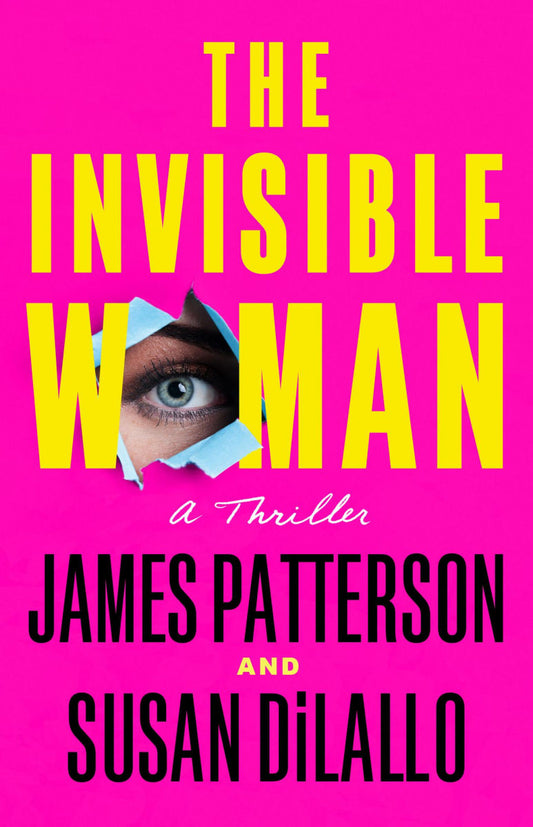 The Invisible Woman by James Patterson & Susan DiLallo (Hardcover)