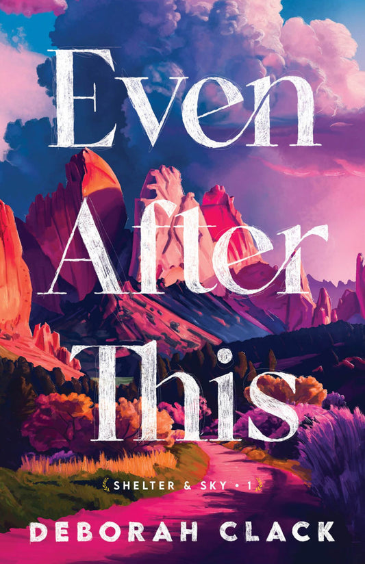 Even After This by Deborah Clack
