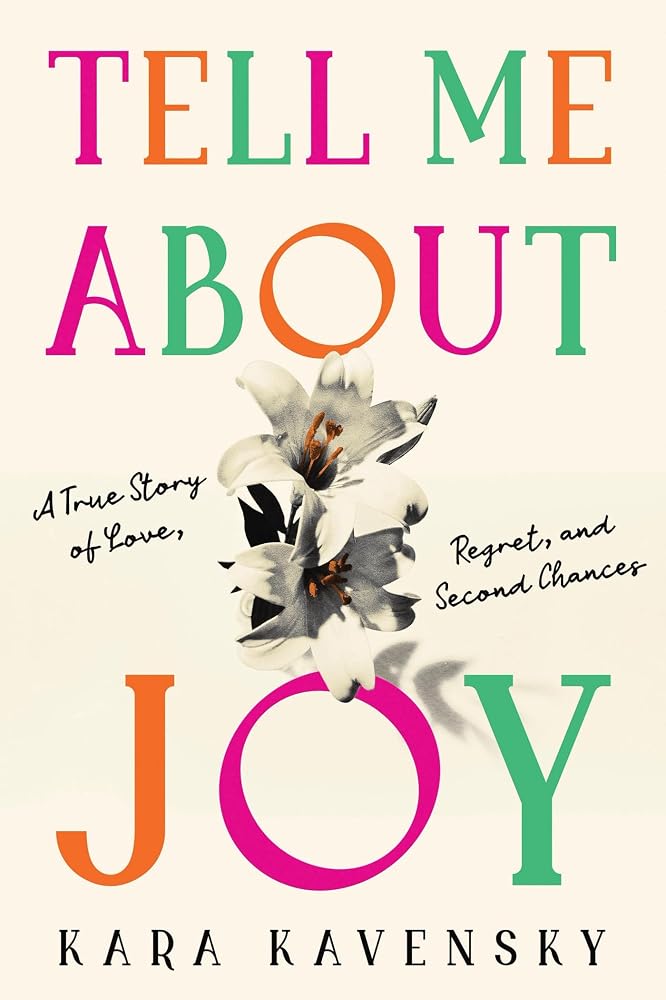 Tell Me About Joy: A True Story of Love, Regret, and Second Chances cover image