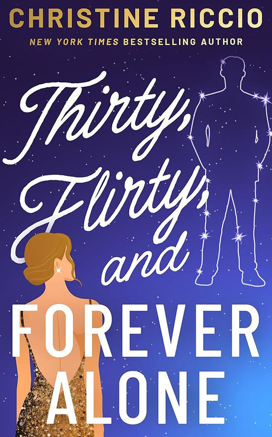 Thirty, Flirty, and Forever Alone by Christine Riccio