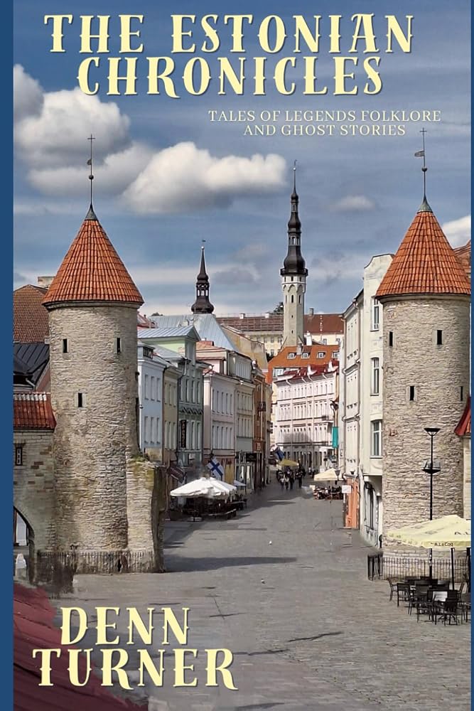 The Estonia Chronicles: Tales of Legends, Folklore and Ghost Stories (The Chronicle Series. Stories of Love and Legend) cover image