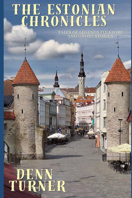 The Estonia Chronicles: Tales of Legends, Folklore and Ghost Stories (The Chronicle Series. Stories of Love and Legend) cover image